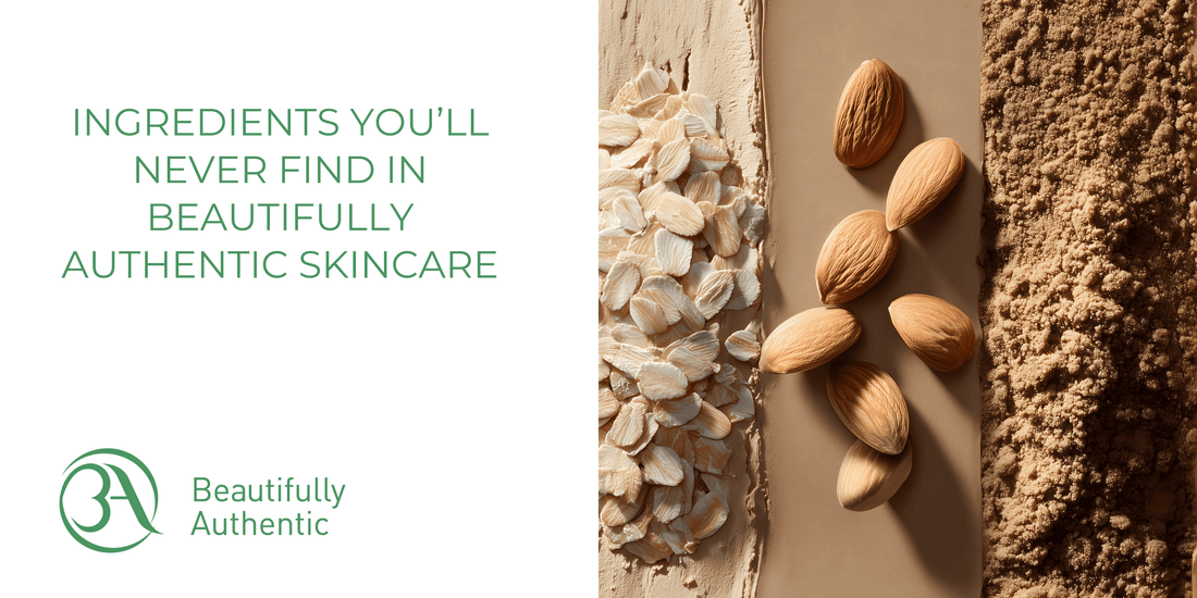 Ingredients You’ll Never Find in Beautifully Authentic Skincare